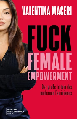 Abbildung von Maceri | Fuck Female Empowerment | 1. Auflage | 2025 | beck-shop.de