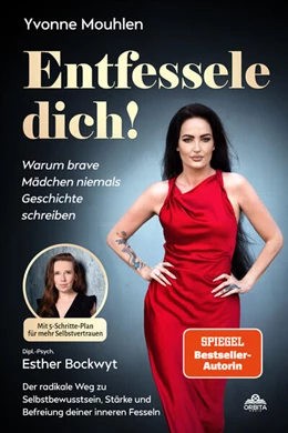 Abbildung von Mouhlen / Bockwyt | Entfessele dich! - Warum brave Mädchen niemals Geschichte schreiben | 1. Auflage | 2025 | beck-shop.de