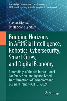 Abbildung von Dhoska / Spaho | Bridging Horizons in Artificial Intelligence, Robotics, Cybersecurity, Smart Cities, and Digital Economy | 1. Auflage | 2025 | beck-shop.de