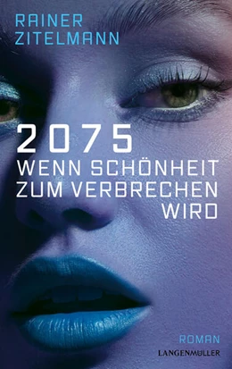 Abbildung von Zitelmann | 2075 Wenn Schönheit zum Verbrechen wird | 1. Auflage | 2025 | beck-shop.de