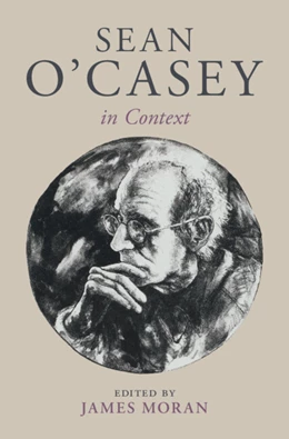 Abbildung von Moran | Sean O'Casey in Context | 1. Auflage | 2025 | beck-shop.de