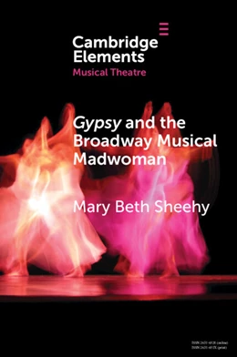 Abbildung von Sheehy | Gypsy and the Broadway Musical Madwoman | 1. Auflage | 2025 | beck-shop.de