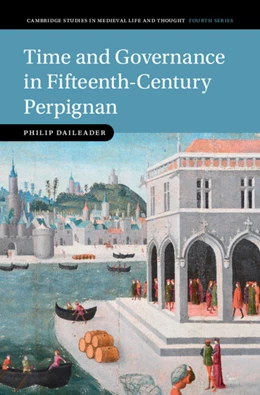 Abbildung von Daileader | Time and Governance in Fifteenth-Century Perpignan | 1. Auflage | 2025 | beck-shop.de