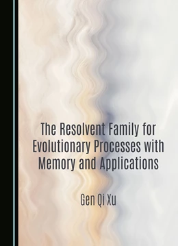 Abbildung von Xu | The Resolvent Family for Evolutionary Processes with Memory and Applications | 1. Auflage | 2025 | beck-shop.de