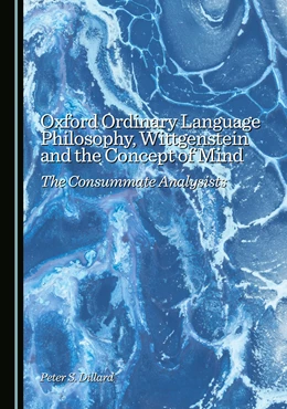 Abbildung von Dillard | Oxford Ordinary Language Philosophy, Wittgenstein and the Concept of Mind | 1. Auflage | 2025 | beck-shop.de