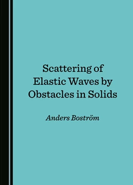 Abbildung von Boström | Scattering of Elastic Waves by Obstacles in Solids | 1. Auflage | 2025 | beck-shop.de