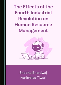 Abbildung von Bhardwaj / Tiwari | The Effects of the Fourth Industrial Revolution on Human Resource Management | 1. Auflage | 2025 | beck-shop.de