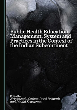 Abbildung von Sarkar / Debnath | Public Health Education, Management, System and Practices in the Context of the Indian Subcontinent | 1. Auflage | 2025 | beck-shop.de