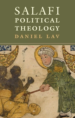 Abbildung von Lav | Salafi Political Theology | 1. Auflage | 2025 | beck-shop.de