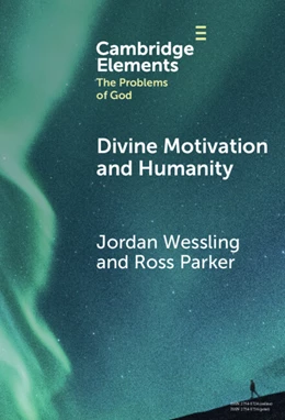 Abbildung von Wessling / Parker | Divine Motivation and Humanity | 1. Auflage | 2025 | beck-shop.de
