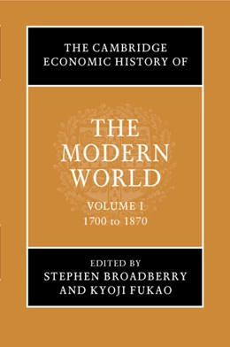 Abbildung von Broadberry / Fukao | The Cambridge Economic History of the Modern World: Volume 1, 1700 to 1870 | 1. Auflage | 2025 | beck-shop.de