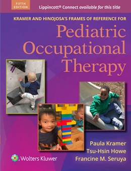 Abbildung von KRAMER / HOWE | Kramer and Hinojosa's Frames of Reference for Pediatric Occupational Therapy | 5. Auflage | 2025 | beck-shop.de