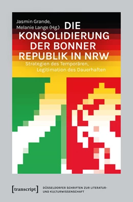 Abbildung von Grande / Lange | Die Konsolidierung der Bonner Republik in NRW | 1. Auflage | 2025 | beck-shop.de