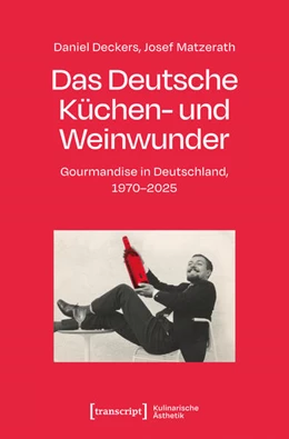 Abbildung von Deckers / Matzerath | Das Deutsche Küchen- und Weinwunder | 1. Auflage | 2025 | beck-shop.de