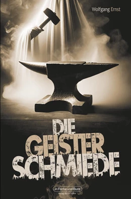 Abbildung von Ernst | Die Geisterschmiede | 1. Auflage | 2025 | beck-shop.de