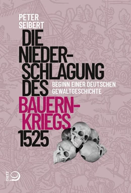 Abbildung von Seibert | Die Niederschlagung des Bauernkriegs 1525 | 1. Auflage | 2025 | beck-shop.de