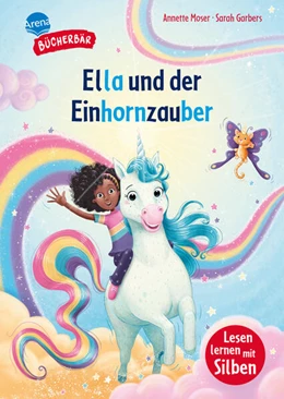 Abbildung von Moser / Arena Erstlesebücher | Ella und der Einhornzauber | 1. Auflage | 2025 | beck-shop.de