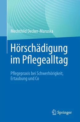 Abbildung von Decker-Maruska | Hörschädigung im Pflegealltag | 1. Auflage | 2025 | beck-shop.de