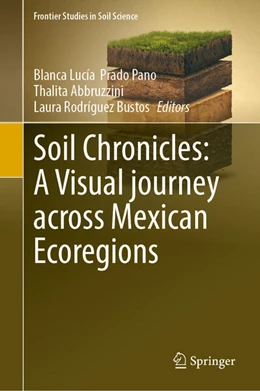 Abbildung von Prado Pano / Abbruzzini | Soil Chronicles: A Visual Journey Across Mexican Ecoregions | 1. Auflage | 2025 | beck-shop.de