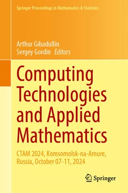 Abbildung von Gibadullin / Gordin | Computing Technologies and Applied Mathematics | 1. Auflage | 2025 | beck-shop.de