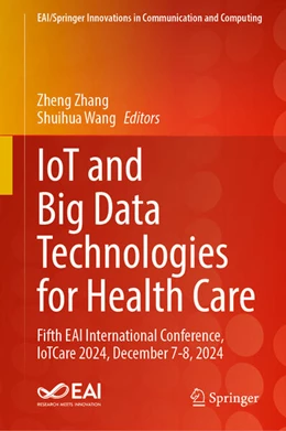 Abbildung von Zhang / Wang | IoT and Big Data Technologies for Health Care | 1. Auflage | 2025 | beck-shop.de