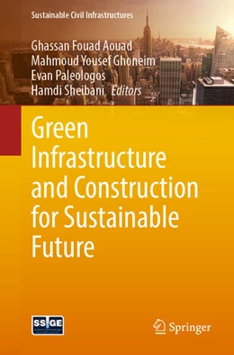 Abbildung von Fouad Aouad / Yousef Ghoneim | Green Infrastructure and Construction for Sustainable Future | 1. Auflage | 2025 | beck-shop.de