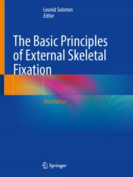 Abbildung von Solomin | The Basic Principles of External Skeletal Fixation | 3. Auflage | 2025 | beck-shop.de
