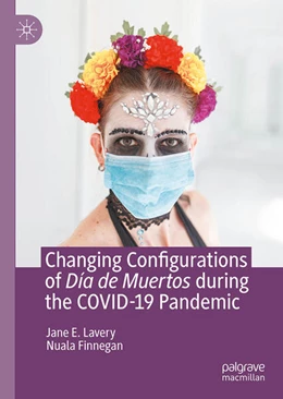 Abbildung von Lavery / Finnegan | Changing Configurations of Día de Muertos during the COVID-19 Pandemic | 1. Auflage | 2025 | beck-shop.de