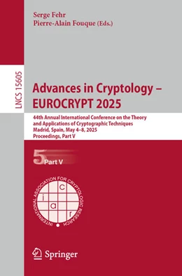 Abbildung von Fehr / Fouque | Advances in Cryptology – EUROCRYPT 2025 | 1. Auflage | 2025 | beck-shop.de