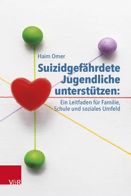 Abbildung von Omer / Brunstein-Klomek | Suizidgefährdete Jugendliche unterstützen: ein Leitfaden für Familie, Schule und soziales Umfeld | 1. Auflage | 2025 | beck-shop.de