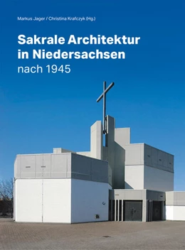 Abbildung von Jager / Krafczyk | Sakrale Architektur in Niedersachsen nach 1945 | 1. Auflage | 2025 | beck-shop.de
