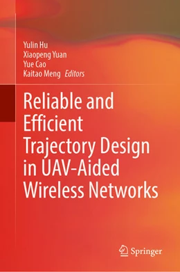 Abbildung von Hu / Yuan | Reliable and Efficient Trajectory Design in UAV-Aided Wireless Networks | 1. Auflage | 2025 | beck-shop.de