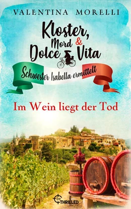 Abbildung von Morelli | Kloster, Mord und Dolce Vita - Im Wein liegt der Tod | 1. Auflage | 2025 | beck-shop.de