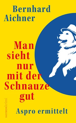 Abbildung von Aichner | Man sieht nur mit der Schnauze gut | 1. Auflage | 2025 | beck-shop.de