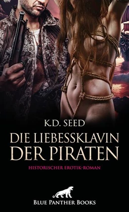 Abbildung von Seed / Blue | Die Liebessklavin der Piraten | Historischer Erotik-Roman | 1. Auflage | 2025 | beck-shop.de