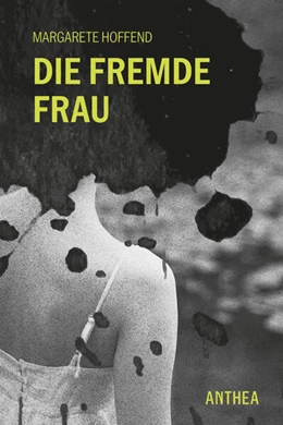 Abbildung von Hoffend | Die fremde Frau | 1. Auflage | 2025 | beck-shop.de