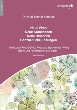 Abbildung von Kermani | Neue Viren - Neue Krankheiten - Neue Ursachen - Ganzheitliche Lösungen | 4. Auflage | 2025 | beck-shop.de