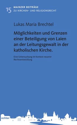 Abbildung von Brechtel | Möglichkeiten und Grenzen einer Beteiligung von Laien an der Leitungsgewalt in der katholischen Kirche | 1. Auflage | 2025 | beck-shop.de