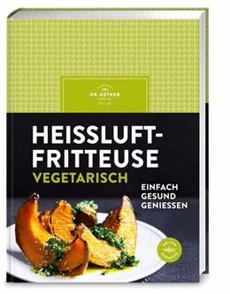 Abbildung von Oetker Verlag | Heißluftfritteuse vegetarisch | 1. Auflage | 2025 | beck-shop.de