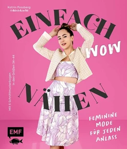 Abbildung von Possberg | Einfach wow nähen: Feminine Kleidung für jeden Anlass mit @thisiskachi | 1. Auflage | 2025 | beck-shop.de