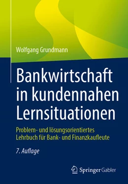 Abbildung von Grundmann | Bankwirtschaft in kundennahen Lernsituationen | 7. Auflage | 2025 | beck-shop.de