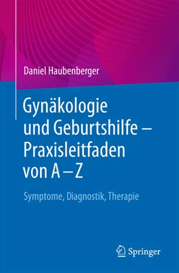 Abbildung von Haubenberger | Gynäkologie und Geburtshilfe - Praxisleitfaden von A - Z | 1. Auflage | 2025 | beck-shop.de