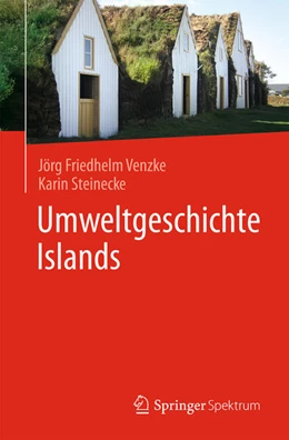 Abbildung von Venzke / Steinecke | Umweltgeschichte Islands | 1. Auflage | 2025 | beck-shop.de