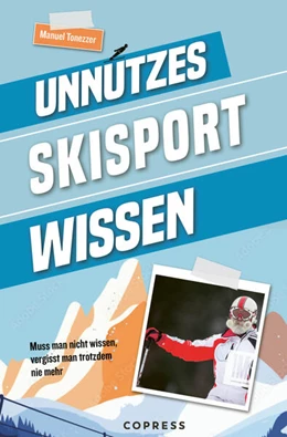 Abbildung von Tonezzer | Unnützes Skisport Wissen | 1. Auflage | 2025 | beck-shop.de