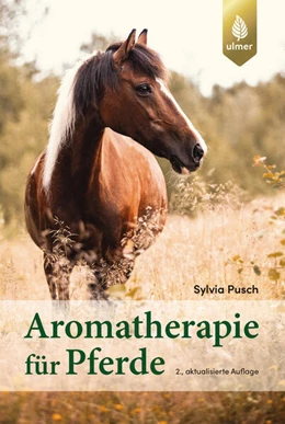 Abbildung von Pusch | Aromatherapie für Pferde | 2. Auflage | 2025 | beck-shop.de