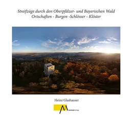 Abbildung von Glashauser | Streifzüge durch den Oberpfälzer- und Bayerischen Wald Ortschaften - Burgen -Schlösser - Klöster | 1. Auflage | 2025 | beck-shop.de