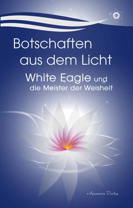 Abbildung von Eagle | Botschaften aus dem Licht - White Eagle und die Meister der Weisheit | 1. Auflage | 2025 | beck-shop.de