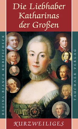 Abbildung von Kubitscheck | Die Liebhaber Katharinas der Großen | 1. Auflage | 2025 | beck-shop.de