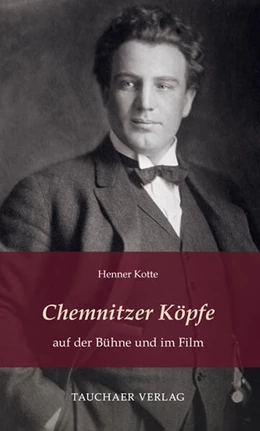 Abbildung von Kotte | Chemnitzer Köpfe auf der Bühne und im Film | 1. Auflage | 2025 | beck-shop.de