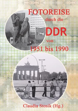 Abbildung von Stosik | Fotoreise durch die DDR von 1951 bis 1990 | 1. Auflage | 2025 | beck-shop.de